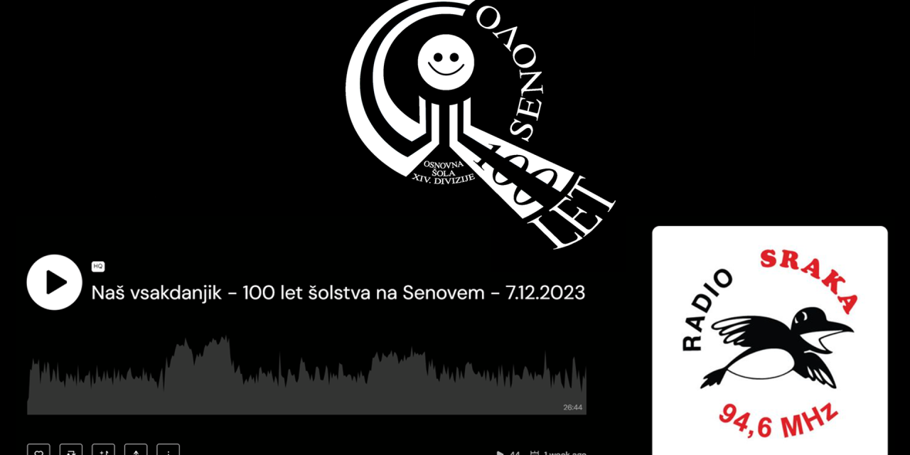 Naš vsakdanjik – 100 let šolstva na Senovem – 7. 12. 2023